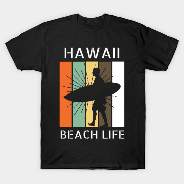 Hawaii, Beach Life T-Shirt by Ryan Rad